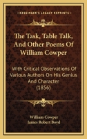 The Task, Table Talk, and Other Poems of William Cowper 1167235843 Book Cover