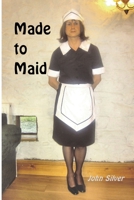 Made to Maid 1291421416 Book Cover