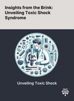 Insights From the Brink: Unveiling Toxic Shock Syndrome 1022901052 Book Cover