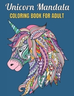 Unicorn Mandala Coloring Book For Adult: Relax with These 50 Fun Magical ,Mandala Unicorn Coloring Pages for Adult Relaxation. B08W7DPR7B Book Cover