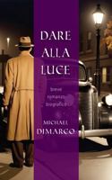 Dare alla Luce: Breve Romanzo Biografico (Italian Edition) B0DZX84M33 Book Cover