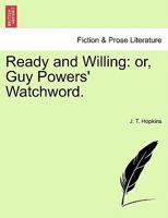 Ready And Willing: Or Guy Powers' Watchword 1241201706 Book Cover