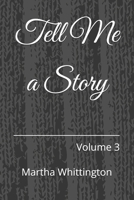 Tell Me a Story: Volume 3 (MW's Tales) B08GTJ2GH2 Book Cover