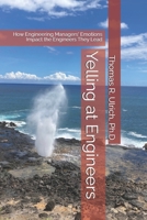 Yelling at Engineers: How Engineering Managers' Emotions Impact the Engineers They Lead B0G5Y69TZ7 Book Cover