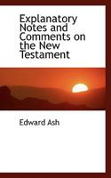 Explanatory Notes and Comments on the New Testament 0469471247 Book Cover
