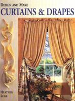 Design & Make Curtains & Drapes 0882668501 Book Cover