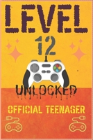 Level 12 Unlocked Official Teenager: Lined Journal Notebook For Girls & boyes Who Are 12 Years Old, 12th Birthday Gift, Funny Video Gamer Birthday Gift Notebook. 1698920547 Book Cover