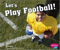Let's Play Football! (Pebble Plus) 0736863613 Book Cover