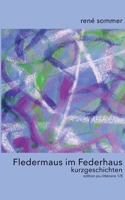 Fledermaus im Federhaus: Kurzgeschichten 3753458783 Book Cover