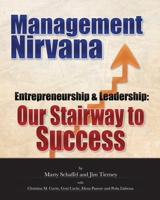 Management Nirvana: Entrepreneurship & Leadership: Our Stairway to Success 1792340524 Book Cover