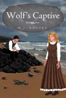 Wolf's Captive 144972907X Book Cover