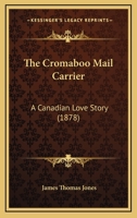 The Cromaboo Mail Carrier: A Canadian Love Story 1165792036 Book Cover