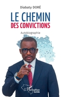 Le chemin des convictions: Autobiographie (Harmattan Guinée) (French Edition) 2336535181 Book Cover