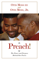 Preach!: The Power and Purpose Behind Our Praise 082981907X Book Cover