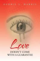 Love Doesn't Come with a Guarantee 1491819952 Book Cover