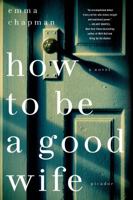 How To Be a Good Wife 1250069513 Book Cover