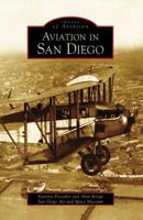 Aviation in San Diego (Images of Aviation) 073854759X Book Cover