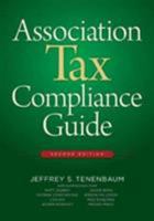 Association Tax Compliance Guide, Second Edition 0880343699 Book Cover