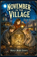 November in the Village: Short Stories B0H7QD4XTW Book Cover