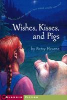 Wishes, Kisses, and Pigs 0689863470 Book Cover