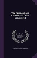 The Financial And Commercial Crisis Considered 1019289813 Book Cover