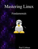 Mastering Linux - Fundamentals 9888406167 Book Cover