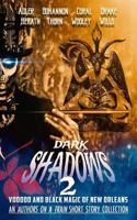 Dark Shadows 2: Voodoo and Black Magic of New Orleans (an Authors on a Train Short Story Collection) 1799098389 Book Cover
