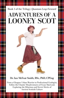 Adventures of a Looney Scot: From a Glasgow Urban Warrior to a Professional Geologist B0GVVPJ9KZ Book Cover