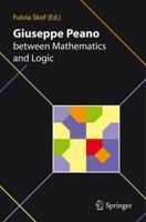 Giuseppe Peano between Mathematics and Logic 8847018358 Book Cover