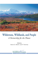 Wilderness, Wildlands, & People: A Partnership for the Planet 1555916023 Book Cover