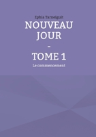 Nouveau Jour: Le commencement 2322854271 Book Cover
