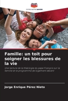 Famille: un toit pour soigner les blessures de la vie (French Edition) 6206998983 Book Cover