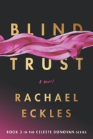 Blind Trust (Celeste Donovan Series) B0FMFSJ7WT Book Cover