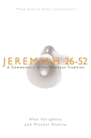 Jeremiah 26-52: A Commentary in the Wesleyan Tradition 0834124068 Book Cover