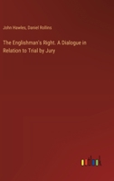 The Englishman's Right. A Dialogue in Relation to Trial by Jury 3385360919 Book Cover