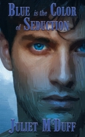 Blue is the Color of Seduction 1736198351 Book Cover