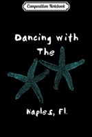 Composition Notebook: Dancing with the Starfish.Naples Florida Journal/Notebook Blank Lined Ruled 6x9 100 Pages 1704142067 Book Cover