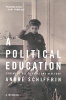 A Political Education: Coming of Age in Paris and New York 1612193633 Book Cover