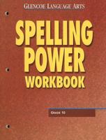 Glencoe Language Arts Spelling Power Workbook Grade 10 0078262461 Book Cover