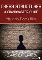 Chess Structures, 2nd Edition: A Grandmaster Guide 1784832758 Book Cover