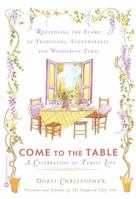Come to the Table: A Celebration of Family Life 044652428X Book Cover
