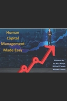 Human Capital Management Made Easy: Basics of Human Capital Management B0CSZ9SJ81 Book Cover