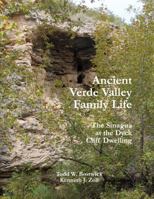 Ancient Verde Valley Family Life: The Sinagua at the Dyck Cliff Dwelling 0982037856 Book Cover