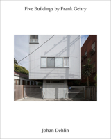 Five Buildings by Frank Gehry 3753305898 Book Cover