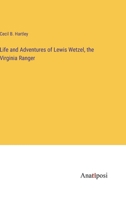 Life and Adventures of Lewis Wetzel, the Virginia Ranger 1498199852 Book Cover