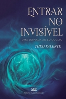 Entrar no Invisível: Uma Jornada ao Eu Oculto (Portuguese Edition) 6597878116 Book Cover