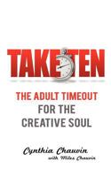 Take Ten the Adult Timeout for the Creative Soul 1621540162 Book Cover