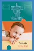 il cervello del tuo bambino B0BBQHTN5T Book Cover