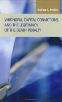 Wrongful Capital Convictions and the Legitimacy of the Death Penalty (Criminal Justice: Recent Scholarship) 1593321406 Book Cover