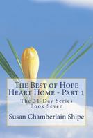The Best of Hope Heart Home - Part 2: A Collection of Blogs from the Blog 1984292978 Book Cover